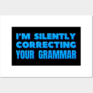 I'm Silently Correcting Your Grammar Posters and Art